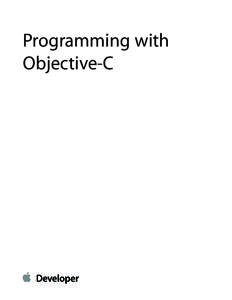 Programming with Objective-C Contents  About Objective-C 7