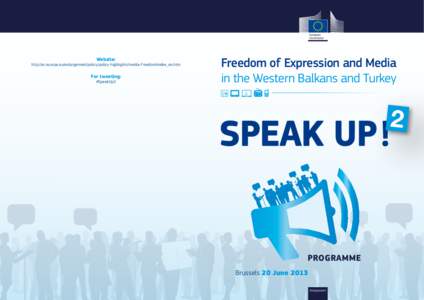 Website:  http://ec.europa.eu/enlargement/policy/policy-highlights/media-freedom/index_en.htm For tweeting: #SpeakUp2