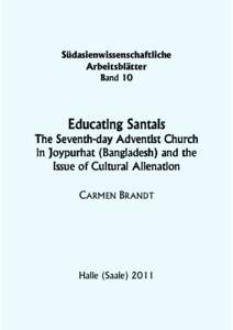 Südasienwissenschaftliche Arbeitsblätter Band 10 Educating Santals The Seventh-day Adventist Church