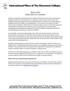 International Place of The Claremont Colleges May 6, 2015 SEVIS I-901 Fee Fraud Alert Recently, the Student and Exchange Visitor Program (SEVP) became aware that scammers are targeting students in the Chicago area in an 