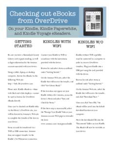 Checking out eBooks from OverDrive On your Kindle, Kindle Paperwhite, and Kindle Voyage eReaders. GETTING STARTED