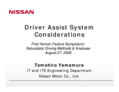 Driver Assist System Considerations First Human Factors Symposium: Naturalistic Driving Methods & Analyses August 27, 2008