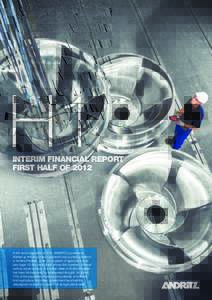 H1  INTERIM FINANCIAL REPORT FIRST HALF OFIn the second quarter of 2012, ANDRITZ successfully