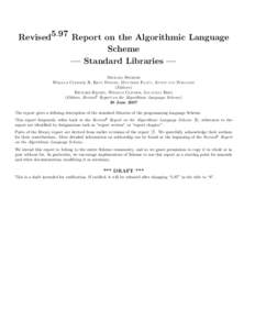 Revised5.97 Report on the Algorithmic Language Scheme — Standard Libraries — MICHAEL SPERBER WILLIAM CLINGER, R. KENT DYBVIG, MATTHEW FLATT, ANTON VAN STRAATEN (Editors)