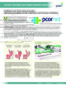 PATIENT-CENTERED OUTCOMES RESEARCH INSTITUTE PCORnet’s First Observational Studies: Addressing Questions on the Treatment and Prevention of Obesity M