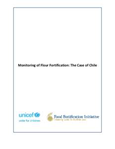 Monitoring of Flour Fortification: The Case of Chile  Contributors: UNICEF HQ:  FFI: