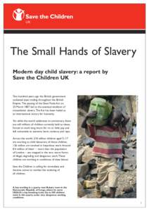 UK  The Small Hands of Slavery Two hundred years ago the British government outlawed slave trading throughout the British