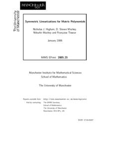 Symmetric Linearizations for Matrix Polynomials Nicholas J. Higham, D. Steven Mackey, Niloufer Mackey and Fran¸coise Tisseur January[removed]MIMS EPrint: [removed]