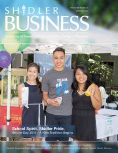 School Spirit. Shidler Pride.  Shidler Day 2015 – A New Tradition Begins INSIDE: Warrior Club Challenge rallies support for UH Football Student Snapshots highlights summer and fall activities l Alumni at Work features 