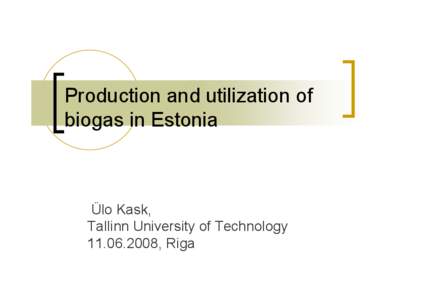 Production and utilization of biogas in Estonia