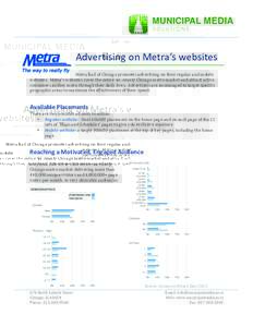    	
   Advertising	
  on	
  Metra’s	
  websites	
   Metra	
  Rail	
  of	
  Chicago	
  promotes	
  advertising	
  on	
  their	
  regular	
  and	
  mobile	
  