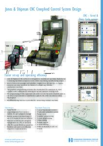 Jones & Shipman CNC Creepfeed Control System Design CNC - Grind & Dress Cycle screens Faster set-up and operating efficiency •	 Jones & Shipman CNC software is designed to minimise set-up times, fundamental