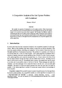 A Competitive Analysis of the List Update Problem with Lookahead Susanne Albers Abstract We consider the question of lookahead in the list update problem: What improvement can be achieved in terms of competitiveness if 