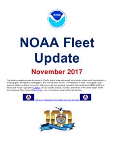 NOAA Fleet Update November 2017 The following update provides the status of NOAA’s fleet of ships and aircraft, which play a critical role in the collection of oceanographic, atmospheric, hydrographic, and fisheries da