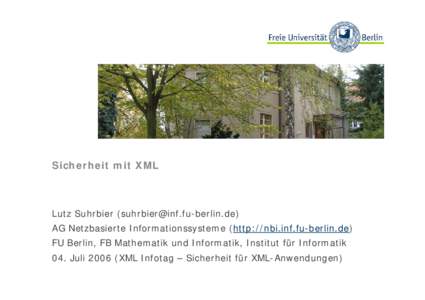 Beispielbild  Sicherheit mit XML Lutz Suhrbier () AG Netzbasierte Informationssysteme (http://nbi.inf.fu-berlin.de)
