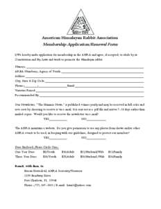 American Himalayan Rabbit Association  Membership Application/Renewal Form I/We hereby make application for membership in the AHRA and agree, if accepted, to abide by its Constitution and By-Laws and work to promote the 
