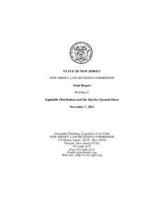 STATE OF NEW JERSEY NEW JERSEY LAW REVISION COMMISSION Final Report Relating to Equitable Distribution and the Elective Spousal Share November 7, 2011
