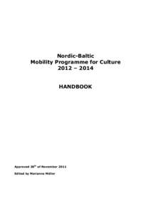 Nordic-Baltic Mobility Programme for Culture 2012 – 2014 HANDBOOK  Approved 30th of November 2011
