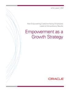 white paper | 2007  How Empowering Customer-facing Employees Leads to Extraordinary Results  Empowerment as a