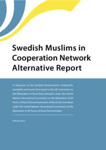 Swedish Muslims in Cooperation Network Alternative Report In Response to the Swedish Government’s nineteenth, twentieth and twenty-first report to the UN Committee on the Elimination of Racial Discrimination under the 
