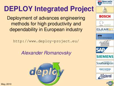 DEPLOY Integrated Project Deployment of advances engineering methods for high productivity and dependability in European industry http://www.deploy-project.eu/