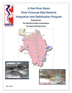 A Red River Basin River Forecast Data Network Integration and Stabilization Program Proposed by: The Red River Basin Commission Forecast Working Group