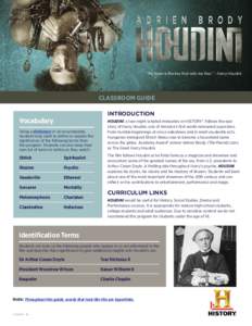 ©2014 A&E Television Networks, LLC. All rights reserved. 1016.  “My brain is the key that sets me free.” - Harry Houdini Classroom Guide INTRODUCTION