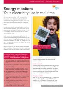 Centre for Sustainable Energy | home energy advice | 2013  Energy monitors Your electricity use in real time An energy monitor will accurately measure and display a household’s