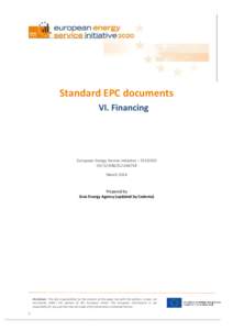 Standard EPC documents VI. Financing European Energy Service Initiative – EESI2020 IEE[removed]SI2[removed]March 2014