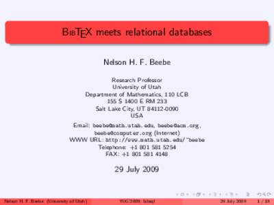 BIBTEX meets relational databases Nelson H. F. Beebe Research Professor University of Utah Department of Mathematics, 110 LCB 155 S 1400 E RM 233
