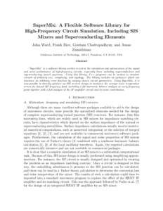SuperMix: A Flexible Software Library for High-Frequency Circuit Simulation, Including SIS Mixers and Superconducting Elements John Ward, Frank Rice, Goutam Chattopadhyay, and Jonas Zmuidzinas California Institute of Tec