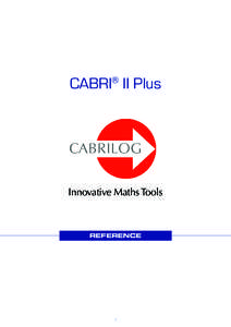 CABRI® II Plus  Innovative Maths Tools REFERENCE
