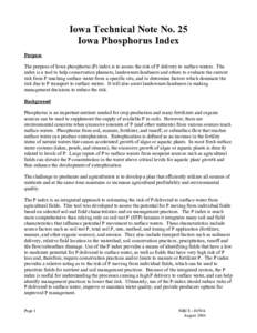 Iowa Technical Note No. 25 Iowa Phosphorus Index Purpose The purpose of Iowa phosphorus (P) index is to assess the risk of P delivery to surface waters. The index is a tool to help conservation planners, landowners/landu