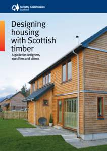 Designing housing with Scottish timber A guide for designers, specifiers and clients