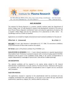 ADVT. NOThe Institute for Plasma Research is a premier scientific institute under the Department of Atomic Energy, Govt. of India devoted to research and development activities in the areas of basic Plasma Physi