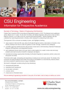 CSU Engineering Information for Prospective Academics Bachelor of Technology / Master of Engineering (Civil Systems) Charles Sturt University (CSU) is launching its Engineering program in[removed]This Masters level qualifi