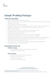 Sample Wedding Packages YOUR DAY INCLUDES: o Menu choices as stated on the second page o Hosted bar package for 5-hours to include: familiar brands of liquor, house wine, domestic draft beer, juice, & soda o Complimentar