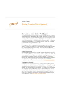 White Paper  Adobe Creative Cloud Support Overview of our Adobe Creative Cloud Support Vizrt products support Adobe® After Effects®, Adobe Premiere Pro® and