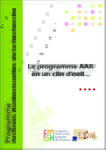 Programme Archives Audiovisuelles de la Recherche Le programme AAR en un clin d’oeil...