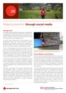 Benoit Carpentier/IFRC  Malaria prevention through social media Background According to the World Health Organisation1, malaria affects an estimated 219 million people worldwide and kills up to
