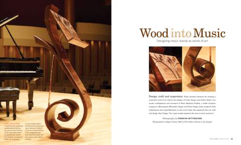 Wood into Music Designing music stands as works of art Design, craft and inspiration. These essential elements for creating a successful work of art inform the designs of Cindy Vargas and Jochen Scherr, two master crafts