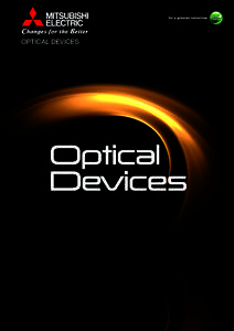 OPTICAL DEVICES  Mitsubishi Electric Optical Devices: The Key to Connecting Information Networks in the Future. LASER DIODES FOR INDUSTRY & DISPLAY