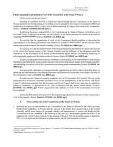26 January 2015 Draft presented by CSW Bureau Future organization and methods of work of the Commission on the Status of Women The Economic and Social Council, Recalling its resolution, in which the Council decid