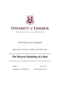 U NIVERSITY OF L IMERICK M ASTER OF S CIENCE IN M USIC T ECHNOLOGY The Physical Modelling of a Sitar  Author: