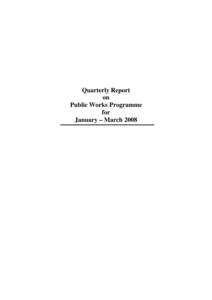 Quarterly Report on Public Works Programme for January – March 2008