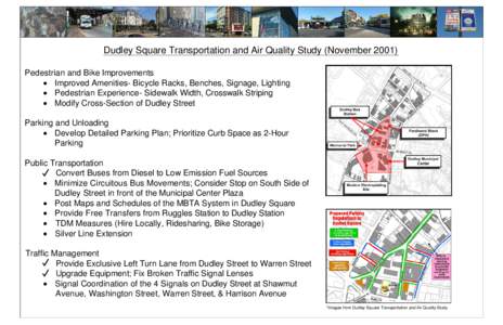 Dudley Square Transportation and Air Quality Study (NovemberPedestrian and Bike Improvements Improved Amenities- Bicycle Racks, Benches, Signage, Lighting Pedestrian Experience- Sidewalk Width, Crosswalk Striping 