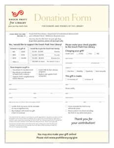 Donation Form FOR DONORS AND FRIENDS OF THE LIBRARY PLEASE PRINT THIS FORM AND MAIL TO