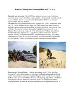 Resource Management Accomplishments FY – 2014  Sea turtle nest protection - Over 3,700 sea turtle nests were covered with wire mesh screens to protect them from being predated. Data on each sea turtle activity (nests a