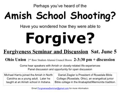 Perhaps you’ve heard of the  Amish School Shooting? Have you wondered how they were able to  Forgive?