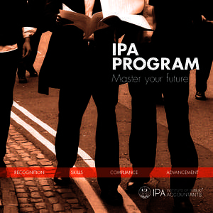 IPA PROGRAM Master your future RECOGNITION	SKILLS	 COMPLIANCE	 ADVANCEMENT